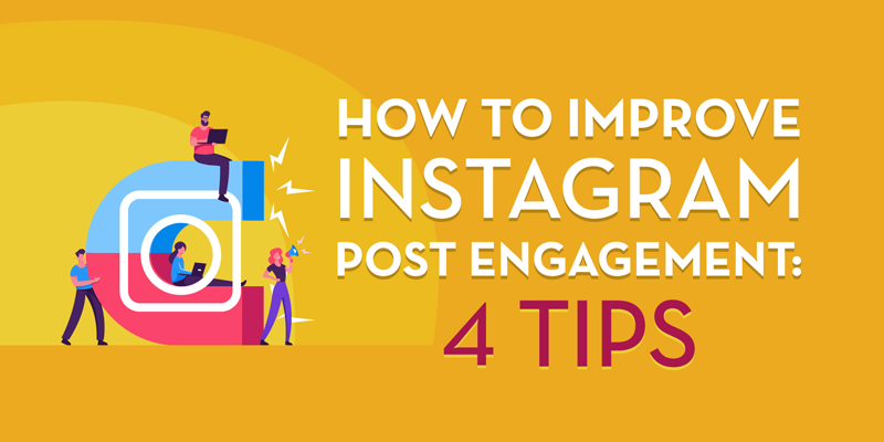 How to Improve Instagram Post Engagement: 4 Tips