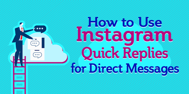 How to Use Instagram Quick Replies for Direct Messages