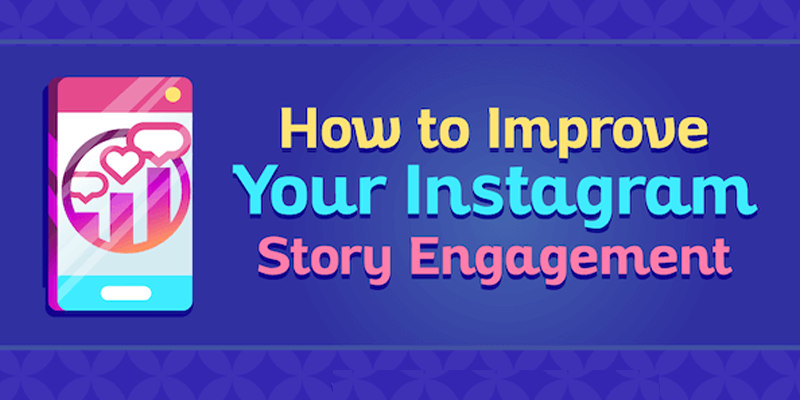 How to Improve Your Instagram Story Engagement