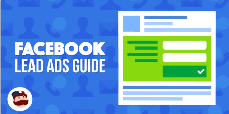 Facebook Leads Ads: The Definitive Guide