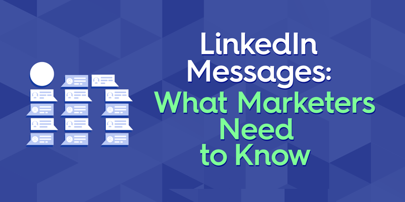 LinkedIn Messages: What Marketers Need to Know