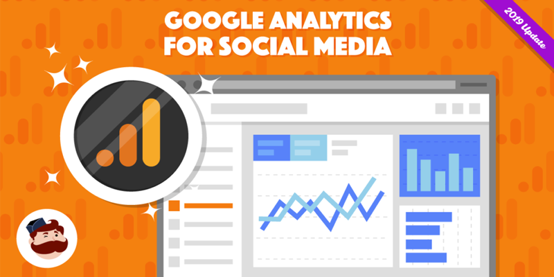 Google Analytics For Social Media: How To Setup, Track, & Measure Your Results