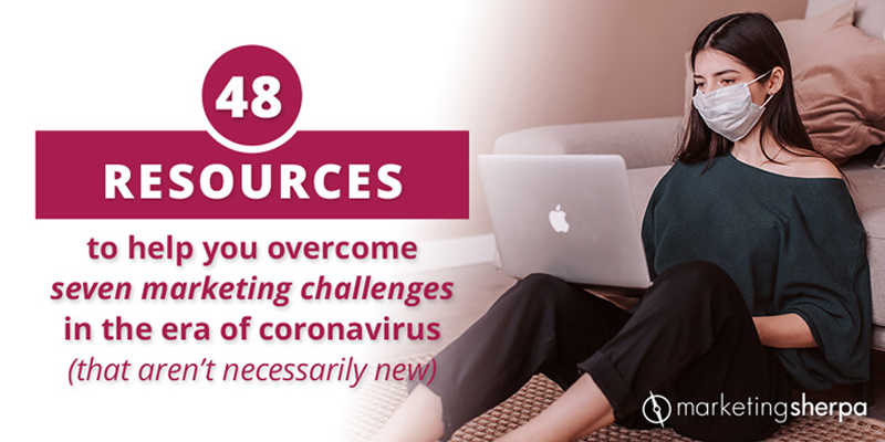 48 Resources to Help You Overcome Seven Marketing Challenges in the Era of Coronavirus