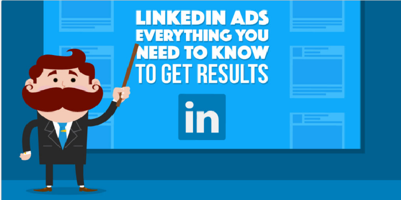 LinkedIn Ads: Everything You Need to Know to Get Results