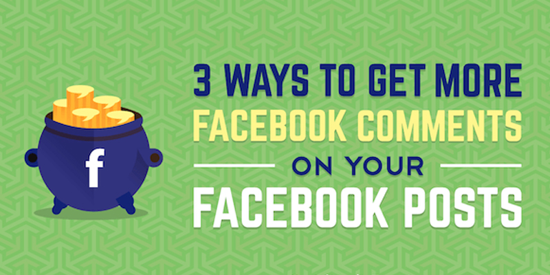 3 Ways to Get More Facebook Comments on Your Facebook Posts