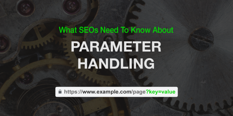 An SEO Guide to URL Parameter Handling