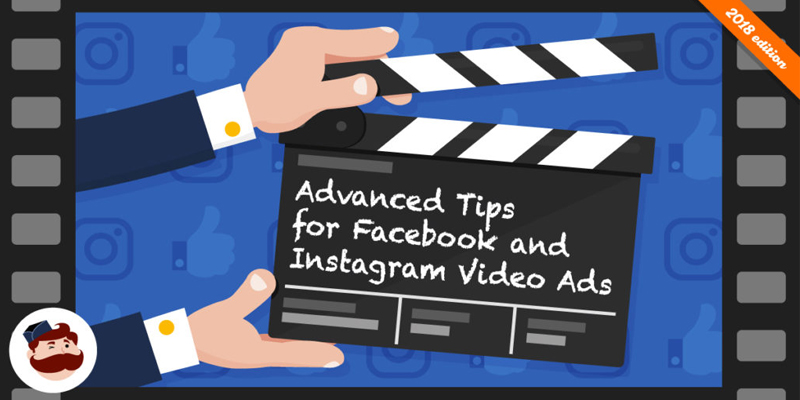 5 More Advanced Tips for Facebook and Instagram Video Ads