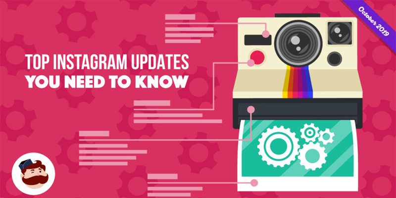Top Instagram Updates You Need to Know in 2019 – October Edition