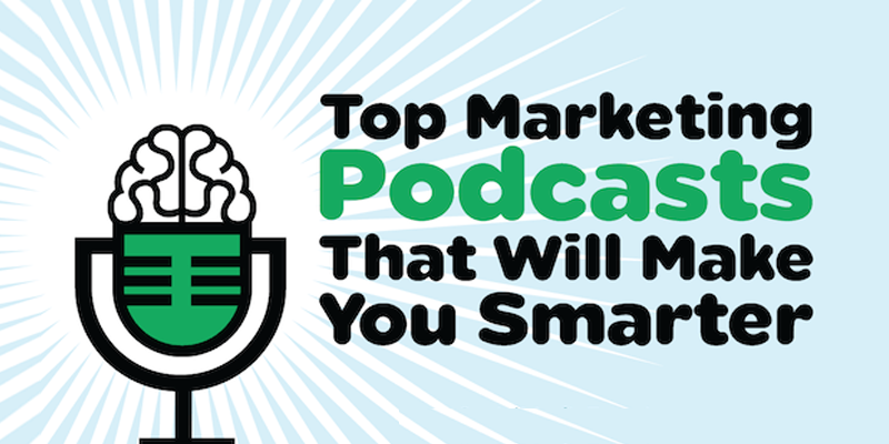 Top Marketing Podcasts That Will Make You Smarter