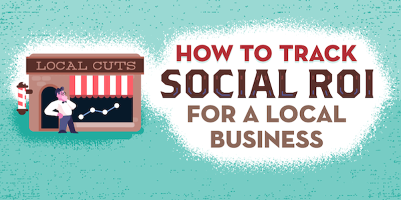 How to Track Social ROI for a Local Business