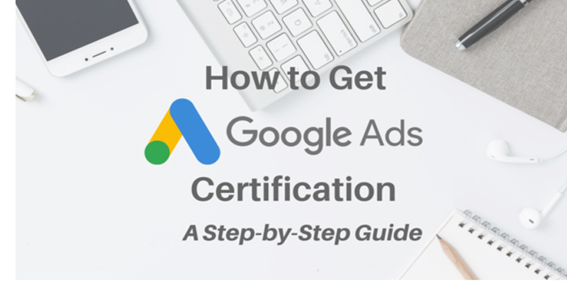 How to Get Google Ads Certification: A Step-by-Step Guide