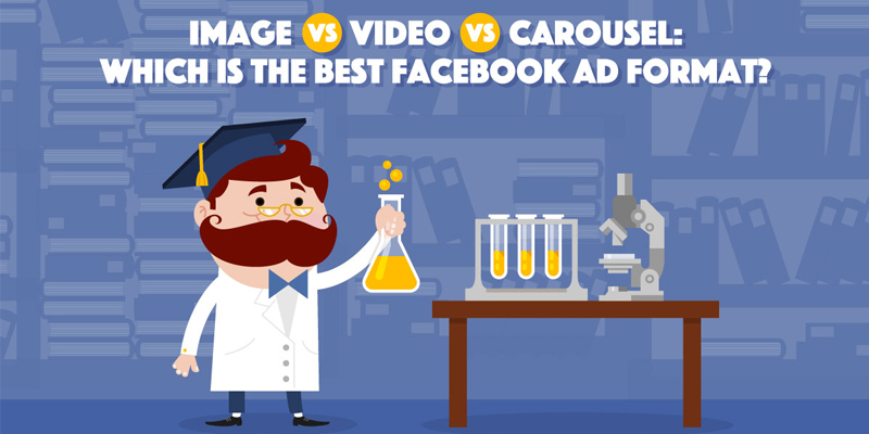 Image vs. Video vs. Carousel: Which is the Best Facebook Ad Format?