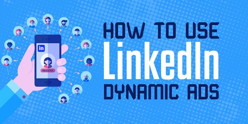 How to Use LinkedIn Dynamic Ads