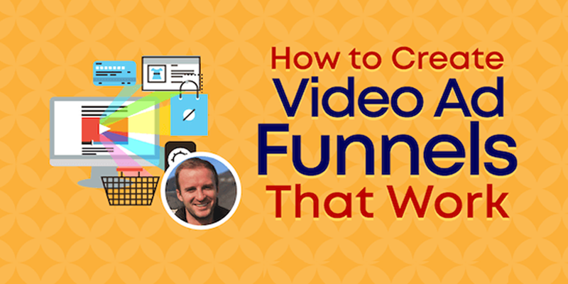 How to Create Video Ad Funnels That Work