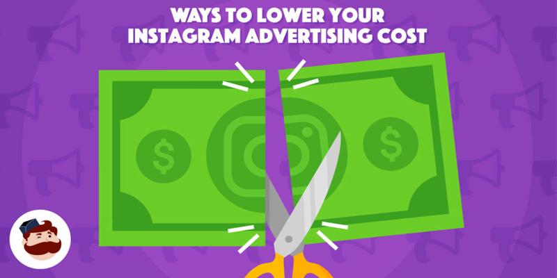 Instagram Advertising Cost: 3 Ways To Lower Ad Spend and Boost ROI