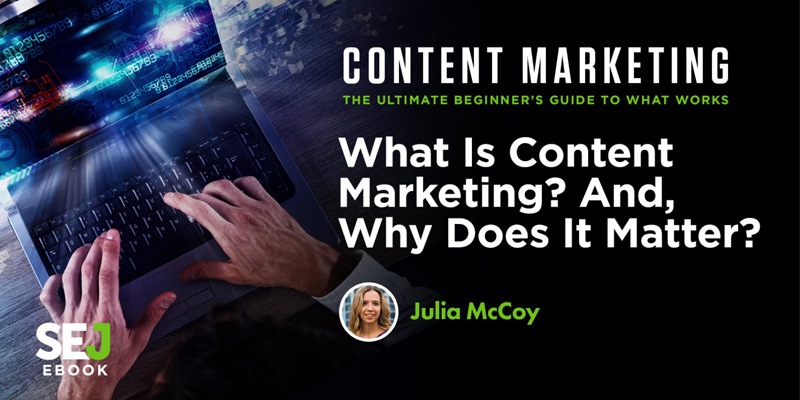 What Is Content Marketing & Why It Matters
