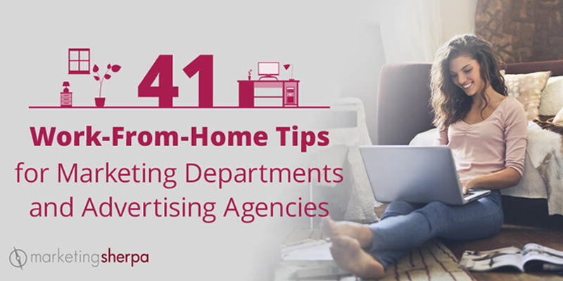 41 Work-From-Home Tips for Marketing Departments and Advertising Agencies