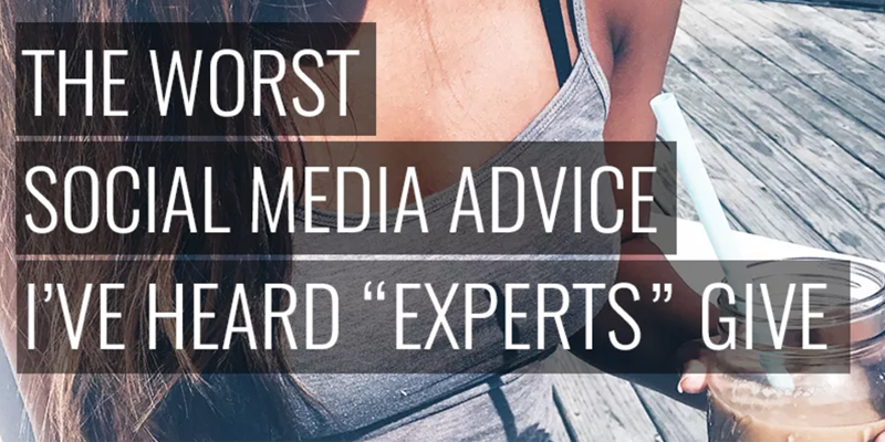 The Worst Social Media Advice I’ve Heard “Experts” Give